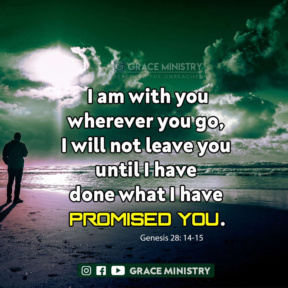 Know the promising word for September 2020 by Grace Ministry from the book of Genesis 28: 14- 15 I will not leave you until I have done what I have promised you.